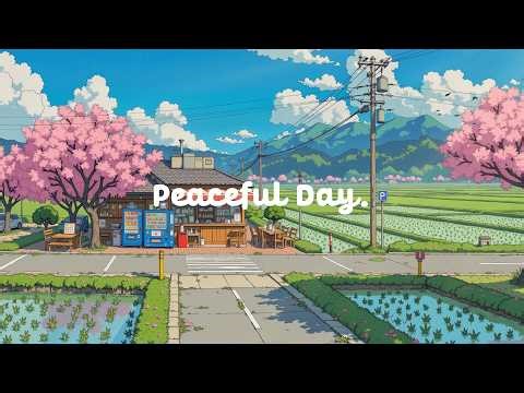 Peaceful Day. 🌸 Cozy Morning to Reset Your Mind 🌥️ Relaxing Soul & Chill Ghibli [ Lofi Hip Hop ]