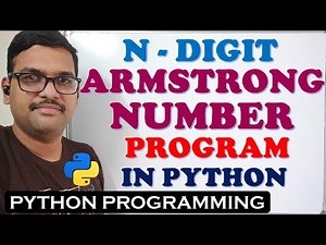 ARMSTRONG NUMBER PROGRAM IN PYTHON PROGRAMMING || FINDING N-DIGIT ARMSTRONG NUMBER