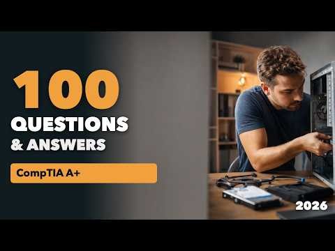 100 CompTIA A+ Practice Questions and Answers (2026) | Pass Your Exam