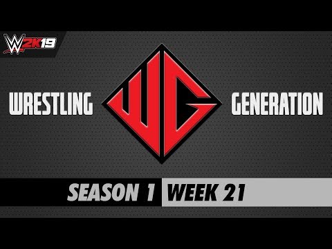 Wrestling Generation - Season 1, Week 21 | WWE 2K19