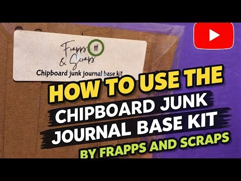 How to use the chipboard junk journal base kit by Frapps And Scraps