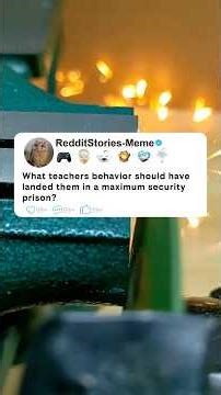 What teachers behavior should have landed them in a maximum security prison? #shorts #story #reddit