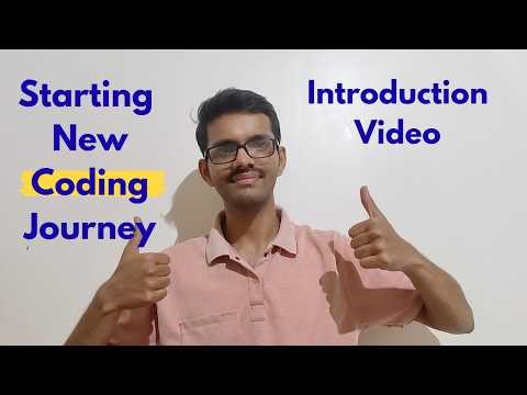 Starting New Coding journey | Introduction video |