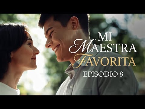 Mi Maestra Favorita. Episodio 8. EL PRIMER AMOR QUE LO CAMBIÓ TODO. Melodrama sobre el amor