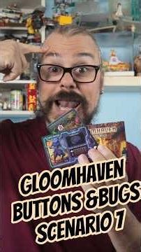 #Gloomhaven Buttons & Bugs — Scenario 7 | #SoloPlay a Table for One |