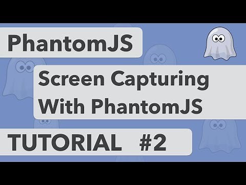 PhantomJS Tutorial 2 - Screen Capturing With PhantomJS