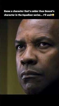 Name a character that’s colder than Denzel’s character in the Equalizer series… I’ll wait😔
