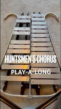 The Huntsmen’s Chorus: play-a-long with me on the bell lyre!