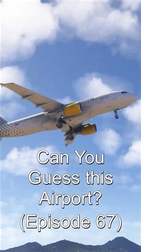 Can You Guess this Airport? - Ep. 67 🛫 🌍 #MSFS2024 #MSFS #avgeek