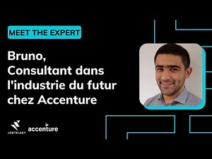 Bruno, Consultant senior dans l'industrie du futur chez ‪@Accenture‬ - MEET THE EXPERT