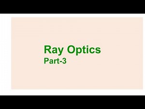 Ray Optics : Part-3 || Class-12 : Physics