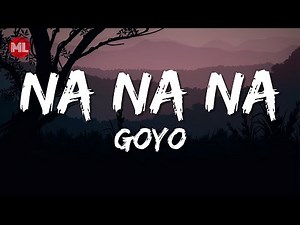 Goyo - Na Na Na (Letra / Lyrics)