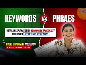 PTE SST 2025 Template | Keywords vs Phrases | Summarise Spoken Text Explained with Grammar Hacks