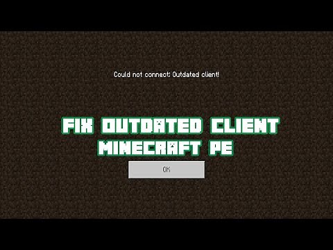 How To Fix "Outdated Client" Error For Minecraft PE.