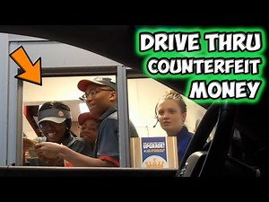 Drive Thru Counterfeit Money!!