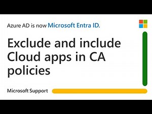 How to exclude and include Cloud apps in Conditional Access Policies in Microsoft Entra | Microsoft