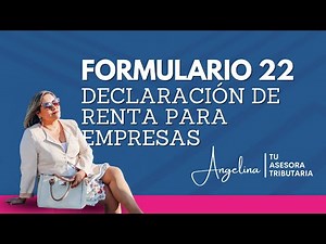 Curso de Formulario 22: Declaración de renta para empresas