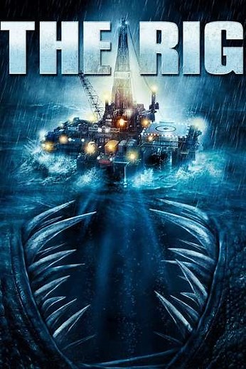 The Rig (2010) - Movie