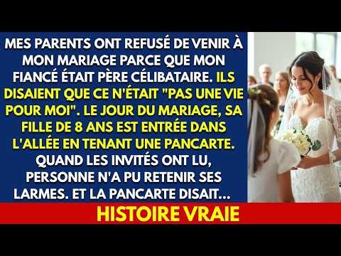 MES PARENTS ONT REFUSÉ DE VENIR À MON MARIAGE PARCE QUE MON FIANCÉ ÉTAIT PÈRE CÉLIBATAIRE