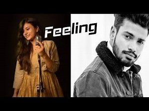Feeling Song Male vs Female Version Ft : SUMIT GOSWAMI and Ft VATSALA