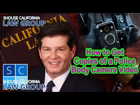 How to get copies of a police body camera video?