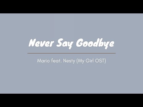 Never Say Goodbye - Mario feat. Nesty (My Girl OST)