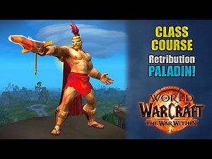 Class Course: A Retribution Paladin Rotation Guide for Beginners! | The War Within 11.1.5