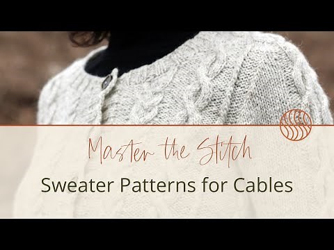 Cable Knitting: Sweater Patterns to Master Complex Cables | Carol Feller