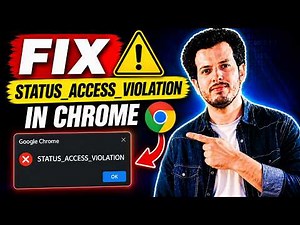 How To Fix “STATUS_ACCESS_VIOLATION” Error in Google Chrome (Step by Step Guide)