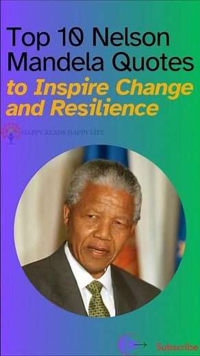 Top 10 Nelson Mandela Quotes to Inspire Change and Resilience