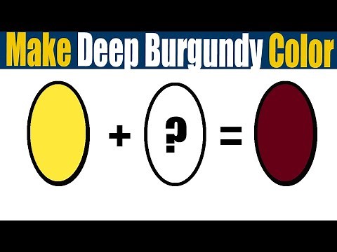 How To Make Deep Burgundy Color What Color Mixing To Make Deep Burgundy