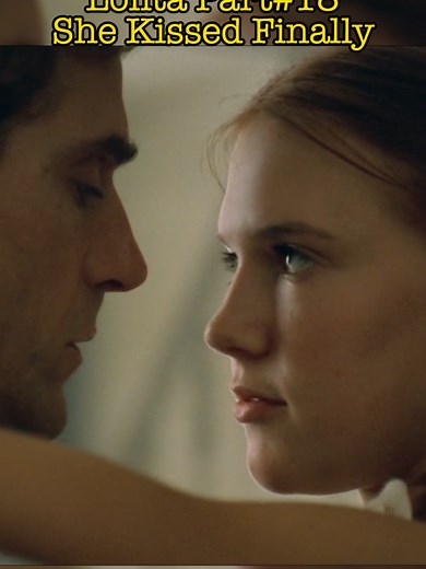 Lolita Part 18: The Moment She Kissed Him
