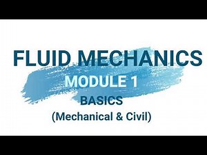 Fluid Mechanics - Module 1 - Video 1 - FM Basics (S3 Mechanical and Civil)