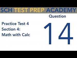 SAT Practice Test 4 Section 4 Math with Calc Q14