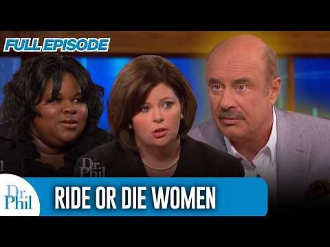 Ride or Die Women | FULL EPISODE | Dr. Phil