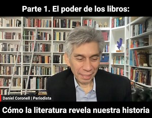 Pt1. El poder de los libros: Cómo la literatura revela nuestra historia | Daniel Coronell