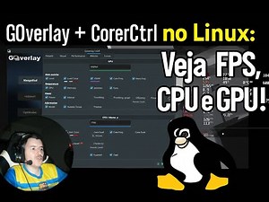 Como Monitorar FPS, CPU e GPU no Linux com GOverlay + CoreCtrl ‪@Reset-hub‬