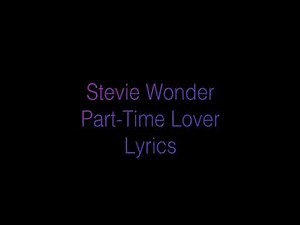 Stevie Wonder - Part-Time Lover (Lyrics)