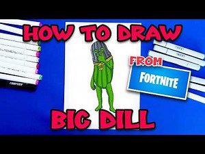 How To Draw Big Dill From Fortnite Easy