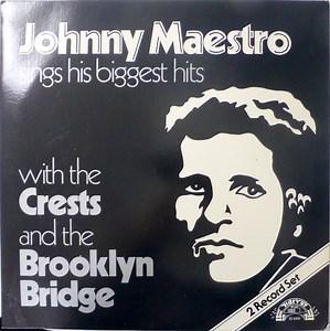 Johnny Maestro with The Crests and The Brooklyn Bridge - Johnny Maestro Sings His Biggest Hits