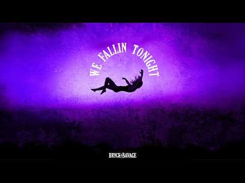Bryce Savage - We Fallin Tonight