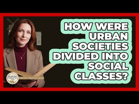 How Were Urban Societies Divided Into Social Classes?