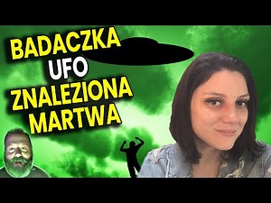 Naukowiec Badała Fenomen UFO! Zginęła w Tajemniczych Sposób! - Analiza Ator Kosmici Przepowiednie