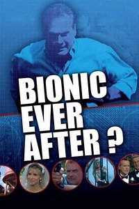 Bionic Ever After? - Movie