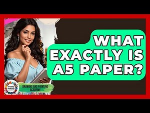 What Exactly Is A5 Paper? - Drawing and Painting Academy