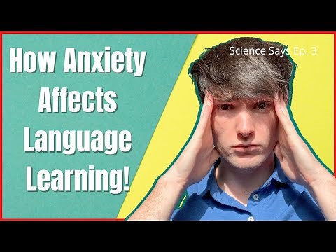 Anxiety with Language Learning | Science Says Ep. 3 What is Language Anxiety and how to overcome it!