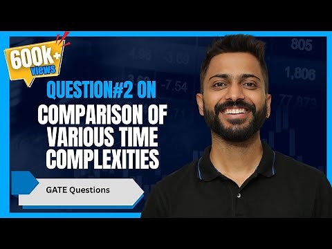 L-1.8: Question#2 on Comparison of Various Time Complexities | GATE Questions