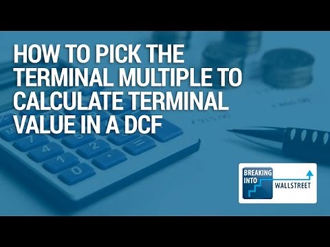 How to Pick the Terminal Multiple to Calculate Terminal Value in a DCF