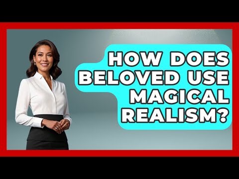 How Does Beloved Use Magical Realism? - Literary Icons