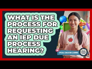 What Is the Process for Requesting an IEP Due Process Hearing?